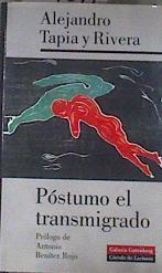 Póstumo el transmigrado: historia de un hombre que resucitó en el cuerpo de su enemigo | 177277 | Tapia y Rivera, Alejandro