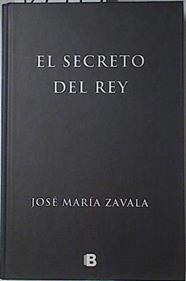 El secreto del Rey | 127493 | Zavala, José María