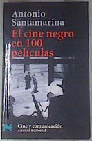 El cine negro en 100 películas | 179326 | Santamarina Alcón, Antonio