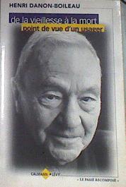 De la vieillesse à la mort. Point de vue d'un usager | 175712 | Danon-Boileau, Henri
