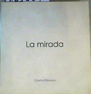 La mirada | 165509 | Sáenz de Gorbea, Xabier/Elexpuru, Txema