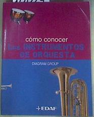 Como Conocer Los Instrumentos D Orquest | 160229 | Diagram Group/Mercedes Baker, M. (Traductor)