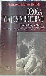 Droga: viaje sin retorno | 115956 | Muñoz Bellido, Francisco