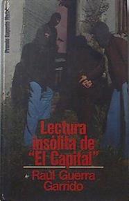Lectura insólita de El Capital | 112022 | Guerra Garrido, Raúl