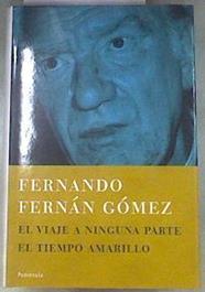 "El viaje a ninguna parte ; El tiempo amarillo" | 180080 | Fernán Gómez, Fernando