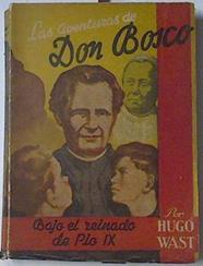 Las Aventuras De Don Bosco. Segunda parte. Bajo El Reinado De Pío IX | 67380 | Wast Hugo