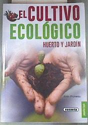 El cultivo ecológico : huerto y jardín | 176138 | Schall, Serge