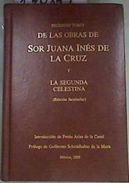Segundo tomo de las Obras de Sor JuanaInes de la Cruz y la Segunda Celestina | 170149 | Introducción Fredo Arias de la Canal/Prologo Guillermo Schmidhuber de la Mora
