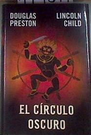 El círculo oscuro | 179649 | Child, Lincoln (1957- )/Preston, Douglas J. (1956- )