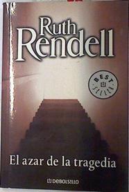 El azar de la tragedia: once relatos sobre la terrorífica vida cotidiana | 75086 | Rendell, Ruth