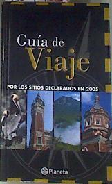 Guía de viaje por los sitios declarados en 2005 | 169458 | VVAA