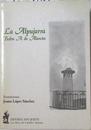 La Alpujarra Sesenta leguas a caballo precedidas de seis en diligencia | 120483 | Alarcón, Pedro Antonio de/Juana López Sánchez ( Ilustradora )