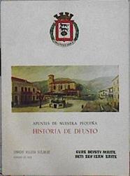 Apuntes de nuestra pequeña historia de Deusto | 90230 | Villota Elejalde, Ignacio