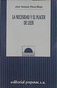 La necesidad y el placer de leer | 121605 | Pérez-Rioja Garcia, José Antonio