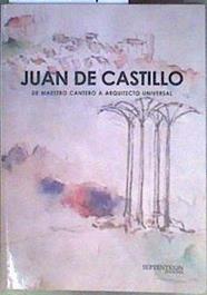 Juan de Castillo: de maestro cantero a arquitecto universal | 185964 | VVAA