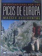 50 excursiones por los Picos de Europa: macizo occidental | 170205 | Rodríguez Cubillas, Isidoro