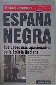 España negra : los casos más apasionantes de la Policía Nacional | 149413 | Jiménez Núñez, Rafael
