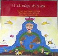 El ciclo mágico de la vida | 170557 | González del Moral, Francisco Javier/González del Moral, María Isabel/Núñez González, Rebeca Flavia