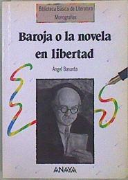 Baroja o la novela en libertad | 147214 | Basanta, Ángel