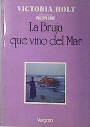 La bruja que vino del Mar | 86796 | Victoria Holt, Philippa Carr