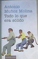 Todo Lo Que Era Sólido | 166374 | Antonio Muñoz Molina