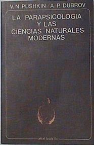 La parapsicología y las ciencias naturales modernas | 74628 | Pushkin, V. N./Dubrov, A. P.