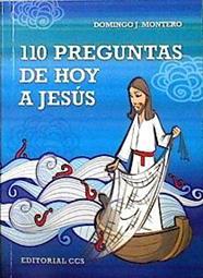 110 preguntas de hoy a Jesús | 142626 | Montero, Domingo (1948- )
