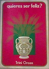 Quieres ser feliz? | 166989 | Oroza González, Trinidad