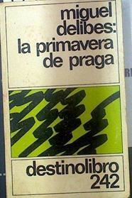 La primavera de Praga | 117871 | Delibes, Miguel