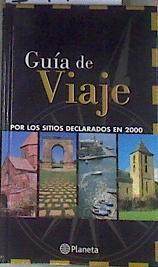 Guía de viaje por el patrimonio de la humanidad últimos sitios declarados | 169467 | VVAA