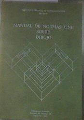 Manual de normas U N E sobre dibujo | 177462 | Instituto Nacional de Racionalización y Normalizac