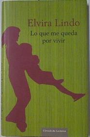 Lo que me queda por vivir | 95622 | Elvira Lindo