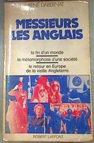 Messieurs Les Anglais La fin d'un monde la métamorphose d'une société | 175440 | Dabernat Rene