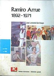 Ramiro Arrue: 1892-1971 | 114814 | Larrínaga Bernardez, José Antonio