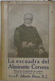La escuadra del Almirante Cervera | 109019 | Risco, alberto