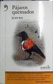 Pájaros quemados | 144314 | Bas Pérez, Juan (1959-)