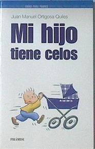 Mi hijo tiene celos | 120226 | Ortigosa Quiles, Juan Manuel