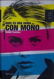 Dios es una dama con moño | 146837 | Camblor Rodríguez, Isabel