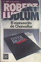 El manuscrito de Chancellor | 178982 | Ludlum, Robert