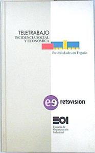 Teletrabajo: incidencia social y económica | 136263 | MODESTO ESCOBAR ESPINAR/ROSARIO JIMÉNEZ AGUILERA/LUIS DEL RIEGO ALONSO/JESÚS RODRÍGUEZ CORTEZO