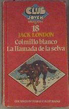 Llamada de la selva la. Colmillo blanco | 172959 | London, Jack
