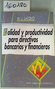 Calidad y productividad para directivos bancarios y financieros | 160180 | Latzko, William J.