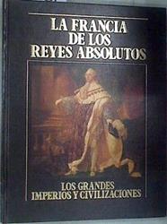 La Francia de los Reyes Absolutos | 176397 | VVAA