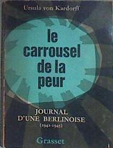 Le Carrousel de la Peur Journal d`une Berlinoise 1942 - 1945 | 173946 | Ursula von Kardorff