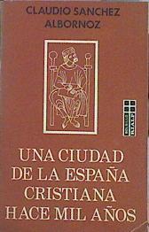 Una Ciudad De La España Cristiana Hace MIL Años | 49691 | Sánchez Albornoz Claudio