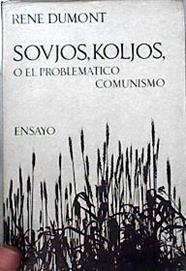Sovjos , koljos , o el problematico comunismo | 144367 | Rene Dumont