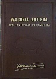 Obras completas. Tomo X Vasconia Antigua. Tras las huellas del hombre IV | 153893 | Barandiarán, José Miguel de