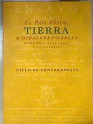 El País Vasco, tierra de hidalgos y nobles : momentos singulares de la historia | 186382 | Imizcoz Beunza, José María/Arrieta Alberdi, Jon/Aguinagalde, F. Borja de
