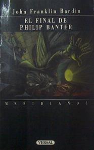 El Final de Philip Banter | 118282 | Bardin, John Franklin