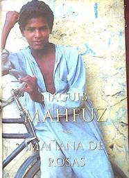 Mañana de rosas | 135745 | Mahfuz, Nayib/Prieto González, María Luisa